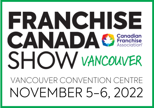 Franchise Canada Show Vancouver on November 5-6, 2022