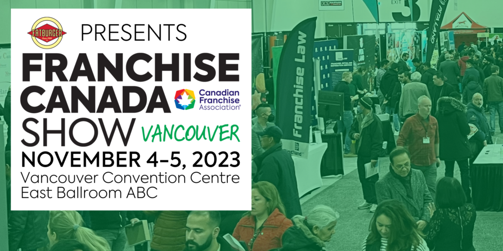 Franchise Canada Show Vancouver sponsored by Fatburger is on November 4-5, 2023