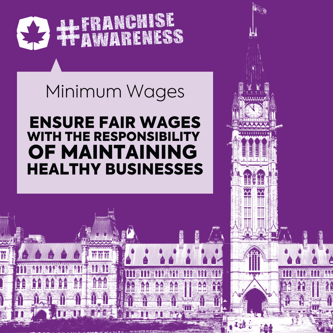 Burdens of Small Business Minimum Wage CANADIAN FRANCHISE ASSOCIATION