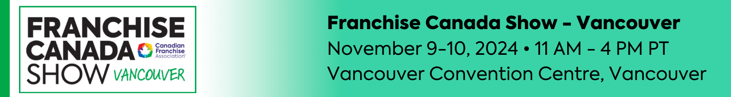 Franchise Canada Show Vancouver 2024
